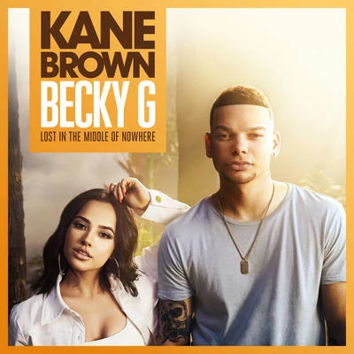 Kane Brown/Becky G Lost in the Middle of Nowhere