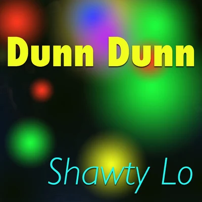 Shawty Lo Dunn Dunn