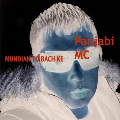 Panjabi MC Mundian To Bach Ke