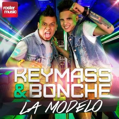 Keymass &amp; Bonche La Modelo