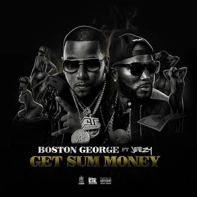 Boston George Get Sum Money (feat. Jeezy)