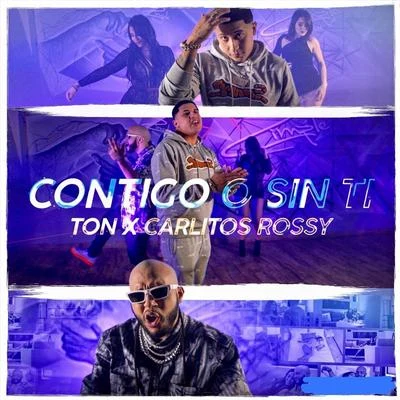 Carlitos Rossy/Ton Contigo o Sin Ti (feat. Carlitos Rossy)