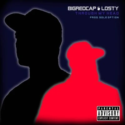 Bigredcap/Losty Through My Head