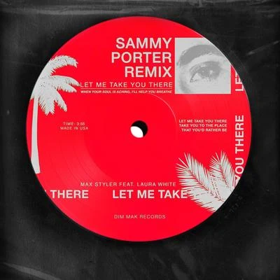 Sammy Porter/Max Styler/Laura White Let Me Take You There (feat. Laura White) (Sammy Porter Remix)