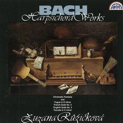 Zuzana Ružicková Bach: Harpsichord Works