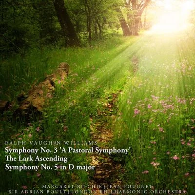 Ralph Vaughan Williams Ralph Vaughan Williams: Symphony No. 3 A Pastoral Symphony, The Lark Ascending, Symphony No. 5 in D Major