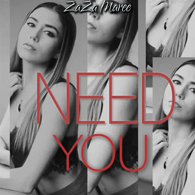 ZaZa Maree Need You