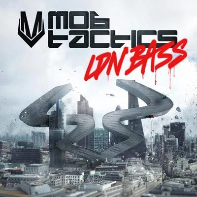 Mob Tactics LDN Bass