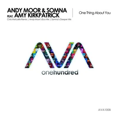 Somna/Andy Moor One Thing About You (Remixes)