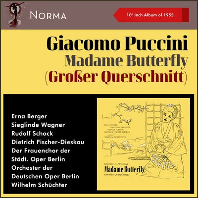 Orchester/Erna Berger/Wilhelm Schüchter/Sieglinde Wagner/Dietrich Fischer-Dieskau/Rudolf Schock Giacomo Puccini: Madame Butterfly (Querschnitt) (10 Inch Album of 1955)