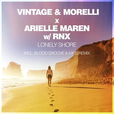 Arielle Maren/Vintage &amp; Morelli Lonely Shore (Incl. Blood Groove & Kikis Remix)