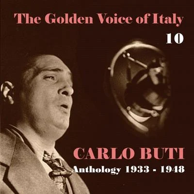 Carlo Buti The Golden Voice of Italy, Vol. 10 - Anthology (1933 - 1948)