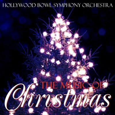 Hollywood Bowl Symphony Orchestra The Music Of Christmas