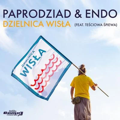 Teściowa Śpiewa/Endo/PAPRODZIAD Dzielnica Wisła