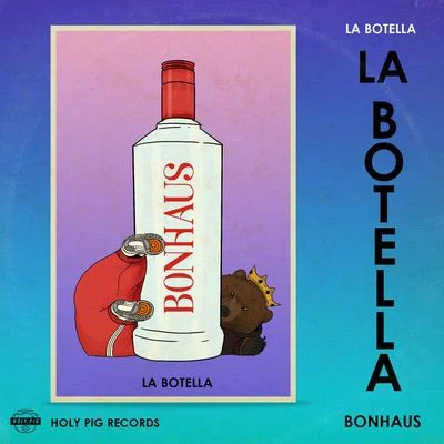 Holy Pig/BonHaus La Botella