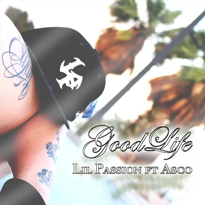 Lil Passion/ASCO Good Life (feat. Asco)