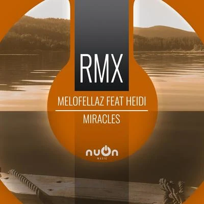 Heidi/Raindropz!/Melofellaz Miracles (Raindropz! Remix Edit)