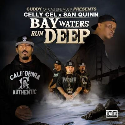 San Quinn/Celly Cel/Cuddy Bay Waters Run Deep