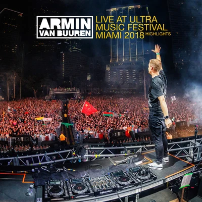 Armin van Buuren Live at Ultra Music Festival Miami 2018 (Highlights)