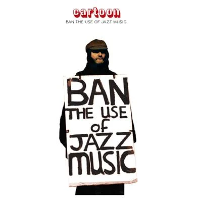 Cartoon Ban the Use of Jazz Music