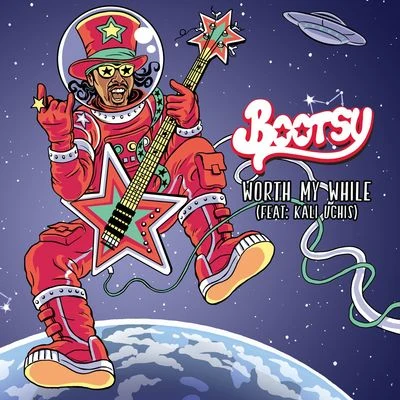 Bootsy Collins/Kali Uchis Worth My While (Radio Edit)