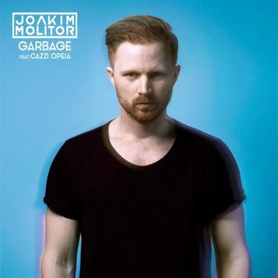 Joakim Molitor/Cazzi Opeia Garbage