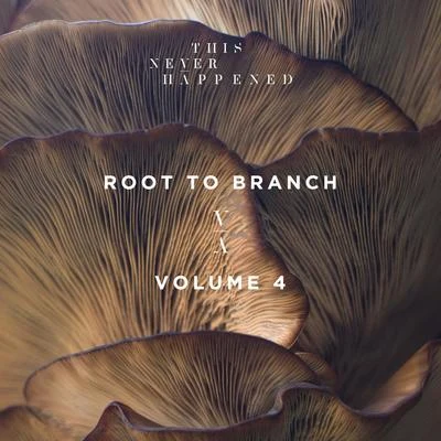 Artche/OCULA/Hexlogic Root to Branch, Vol. 4