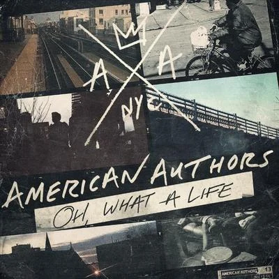 American Authors Oh, What a Life