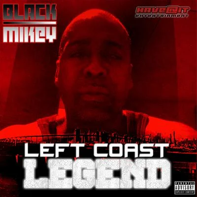 Black Mikey Left Coast Legend