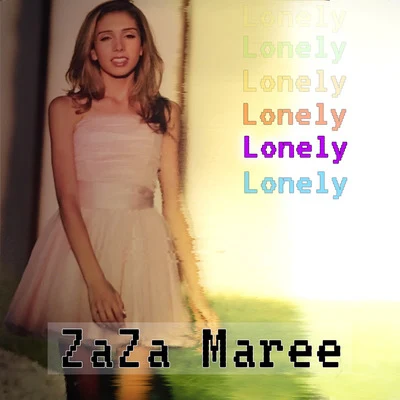 ZaZa Maree Lonely