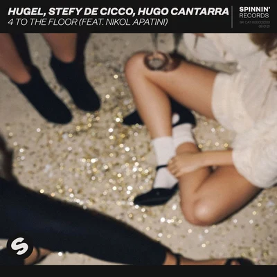 Hugel/Hugo Cantarra/Stefy De Cicco 4 to the Floor (feat. Nikol Apatini)