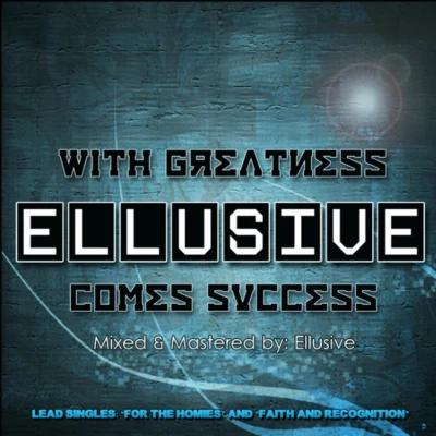 Ellusive With Greatness Comes Success