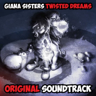 Fabian Del Priore/Chris Huelsbeck Giana Sisters: Twisted Dreams - Original Soundtrack