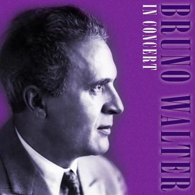 Bruno Walter/The Columbia Symphony Orchestra Bruno Walter in Concert