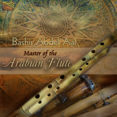 Bashir Abdel Aal MIDDLE EAST Bashir Abdel Aal: Master of Arabian Flute