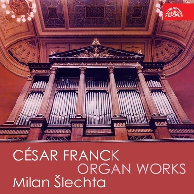 Milan Šlechta Franck: Organ Works