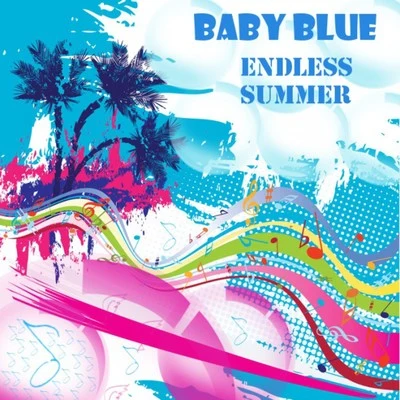 BABY BLUE Endless Summer