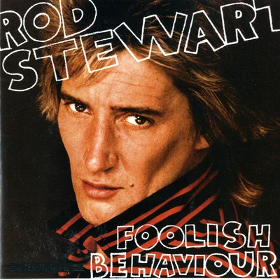 Rod Stewart Foolish Behaviour (Expanded Edition)