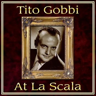 Tito Gobbi Tito Gobbi at La Scala