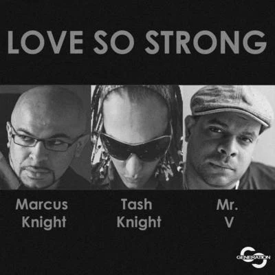 Marcus Knight Love so Strong (feat. Mr V & Tash Knight)