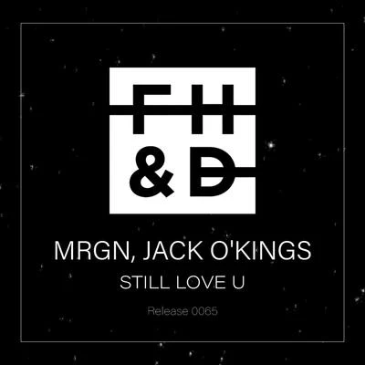 MRGN/Jack OKings Still Love U