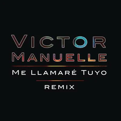 Victor Manuelle Me Llamaré Tuyo