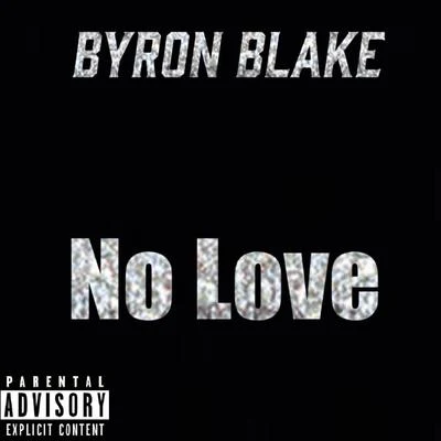 Byron Blake No Love