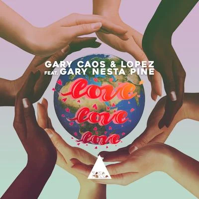 Gary Caos/Lopez Love Love Love