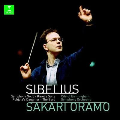 City Of Birmingham Symphony Orchestra/Sakari Oramo Sibelius : Symphony No.5 & Orchestral Works