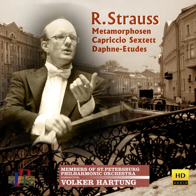 Anna Gertsel/St. Petersburg Philharmonic Orchestra/Volker Hartung/Natasa Majer R. Strauss: Metamorphosen, String Sextet & Daphne-Etude