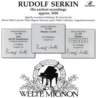 Rudolf Serkin BACH, J.S.: Goldberg VariationsSCHUBERT, F.: Piano Sonata No. 19CHOPIN, F.: Etudes, Op. 10 and 25 (excerpts) (Serkin) (1928)