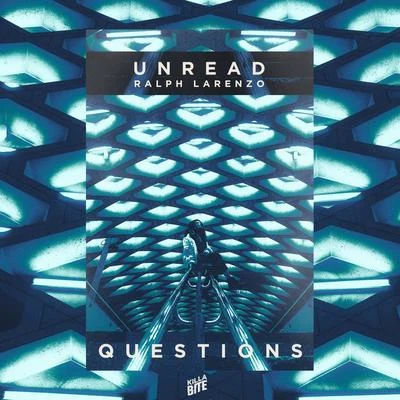 Unread/Ralph Larenzo Questions