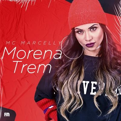 Mc Marcelly Morena Trem