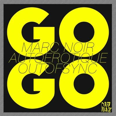 Marc Noir/Autoerotique/OutOfSync GO!